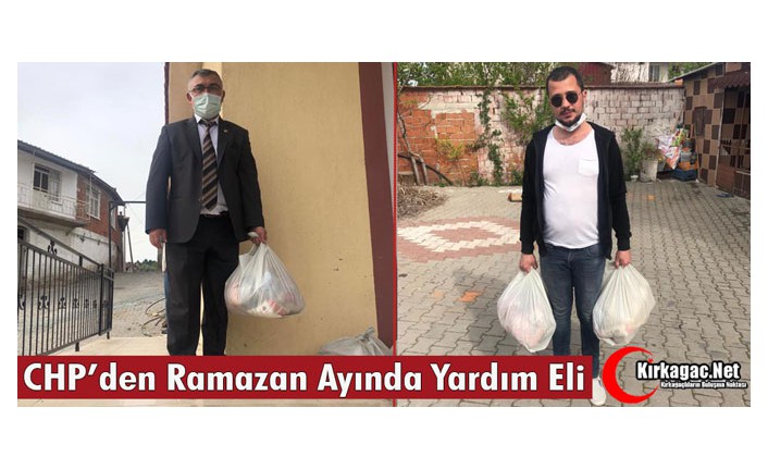 CHP’DEN RAMAZAN AYINDA YARDIM ELİ 