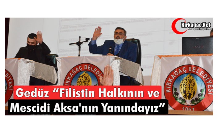 GEDÜZ "FİLİSTİN ve MESCİDİ AKSA'NIN YANINDAYIZ"