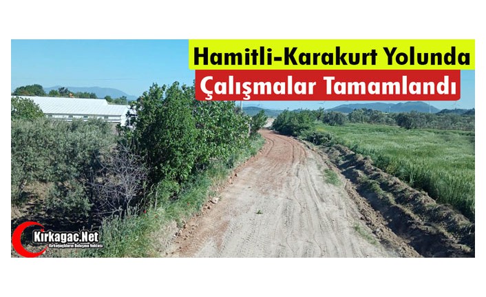 HAMİTLİ-KARAKURT ARASINDA Kİ YOL ÇALIŞMASI TAMAMLANDI