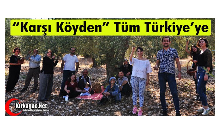 “KARŞI KÖYDEN“ TÜM TÜRKİYE’YE