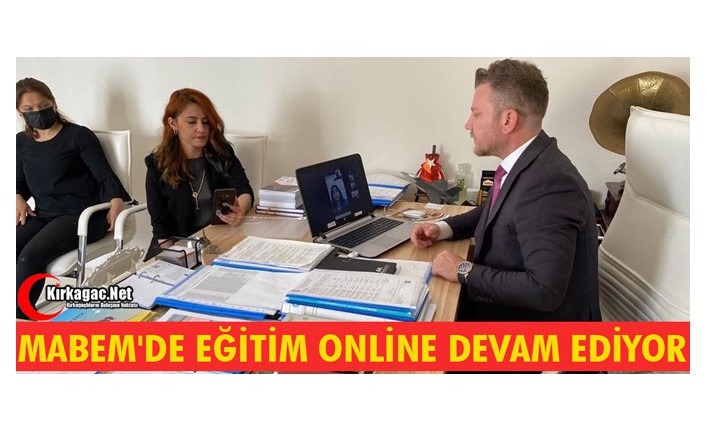 MABEM'DE EĞİTİMLER "ÇEVRİMİÇİ" DEVAM EDİYOR