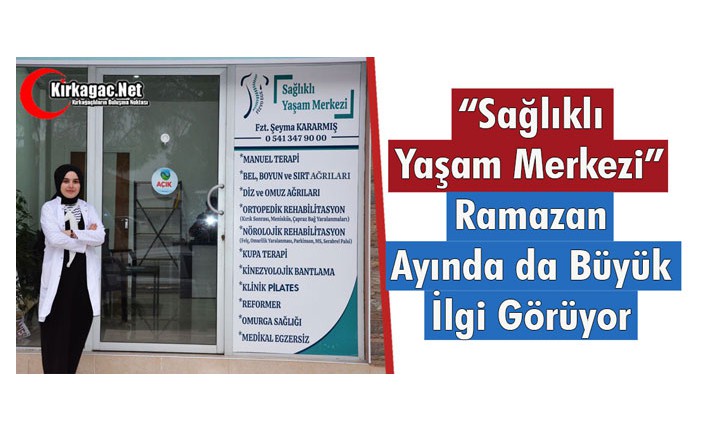 “SAĞLIKLI YAŞAM MERKEZİ” RAMAZAN AYINDA DA BÜYÜK İLGİ GÖRÜYOR