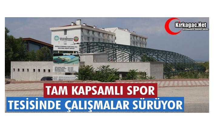 TAM KAPSAMLI SPOR TESİSİNDE ÇALIŞMALAR SÜRÜYOR  