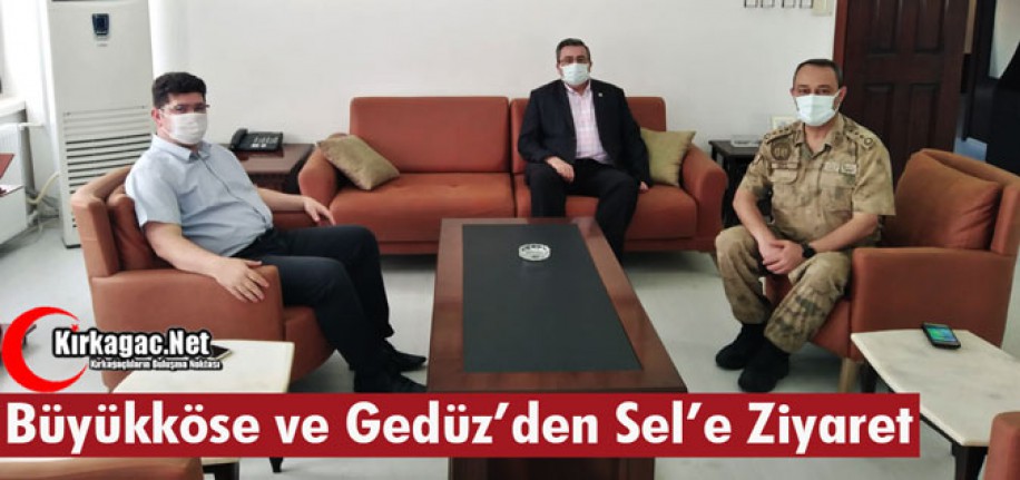 BÜYÜKKÖSE ve GEDÜZ’DEN SEL’E ZİYARET