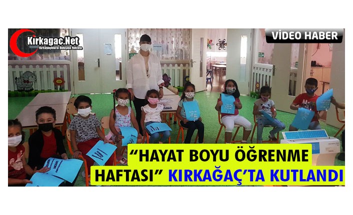 HAYAT BOYU ÖĞRENME HAFTASI KIRKAĞAÇ’TA KUTLANDI(VİDEO)