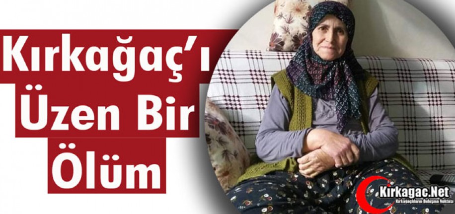 KIRKAĞAÇ’I ÜZEN BİR ÖLÜM