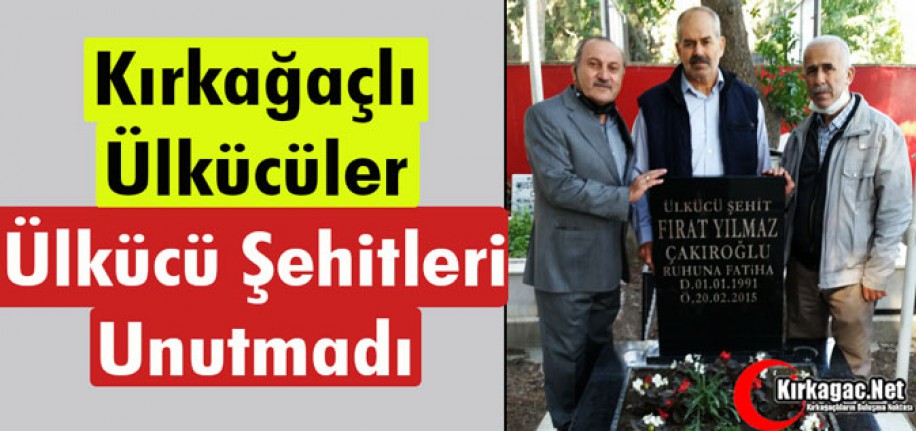 KIRKAĞAÇLI ÜLKÜCÜLER, ÜLKÜCÜ ŞEHİTLERİ UNUTMADI