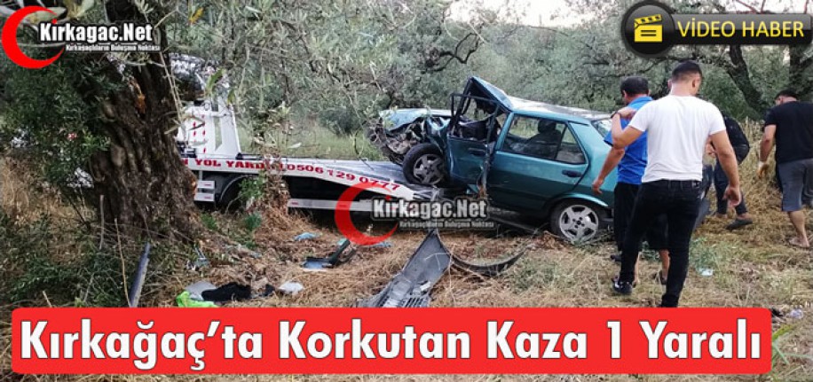 KIRKAĞAÇ’TA KORKUTAN KAZA 1 YARALI