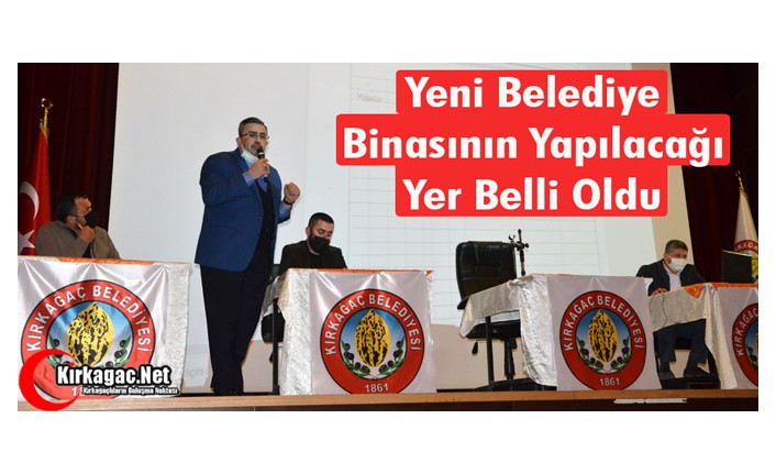 YENİ YAPILACAK BELEDİYE HİZMET BINASININ YERİ BELLİ OLDU 