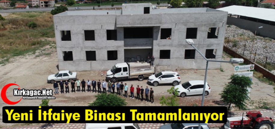 YENİ İTFAİYE BİNASI TAMAMLANIYOR