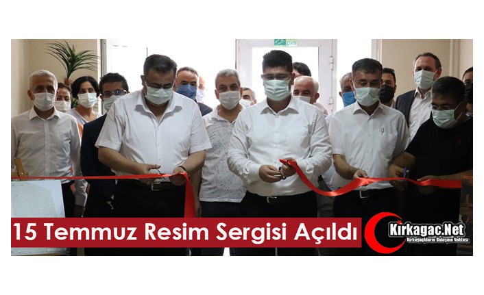 15 TEMMUZ RESİM SERGİSİ AÇILDI