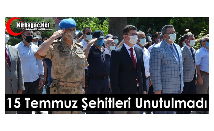 15 TEMMUZ ŞEHİTLERİ KIRKAĞAÇ’TA UNUTULMADI