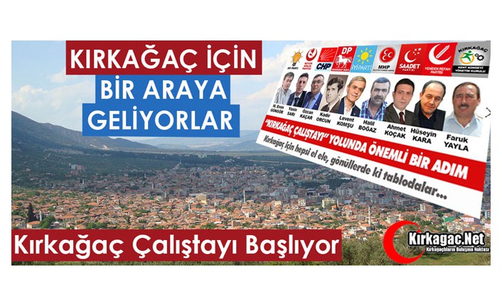 KIRKAĞAÇ İÇİN BİR ARAYA GELİYORLAR