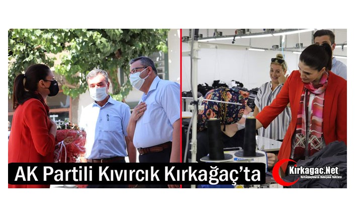 AK PARTİLİ KIVIRCIK KIRKAĞAÇ’TA