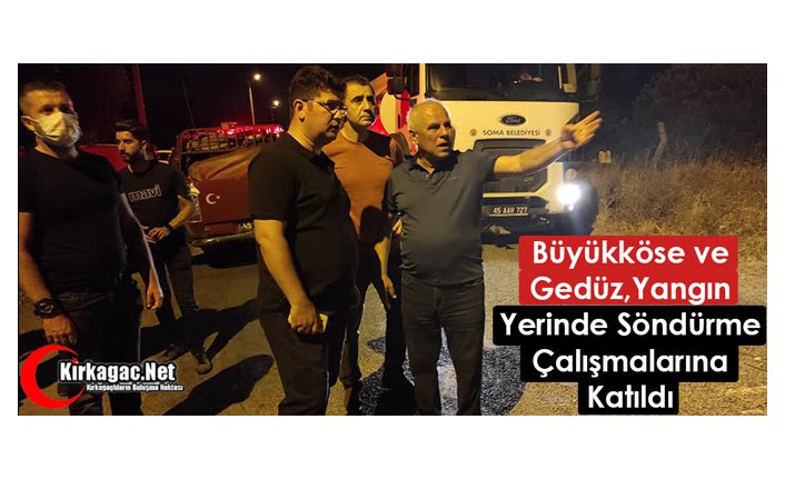 BÜYÜKKÖSE ve GEDÜZ, DARKALE'DE SÖNDÜRME ÇALIŞMALARINA KATILDI