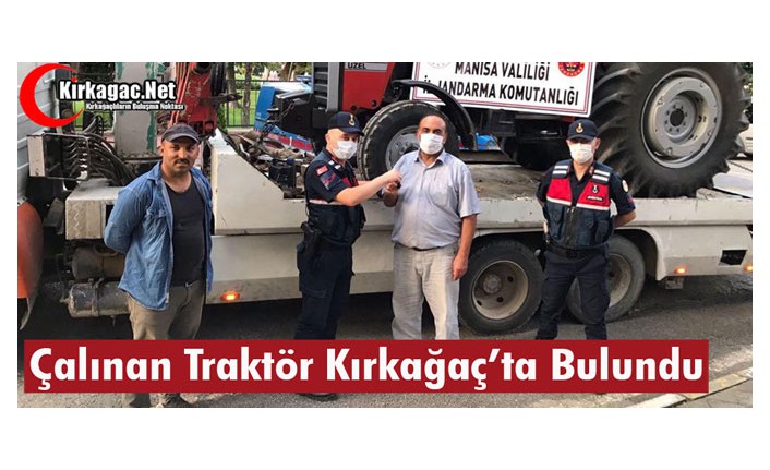 ÇALINAN TRAKTÖR KIRKAĞAÇ’TA BULUNDU