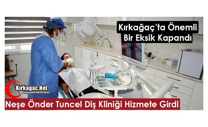 DİŞ HEKİMİ NEŞE ÖNDER TUNCEL ÖZEL DİŞ KLİNİĞİ HİZMETE GİRDİ