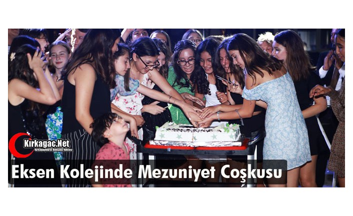 EKSEN KOLEJİNDE MEZUNİYET COŞKUSU