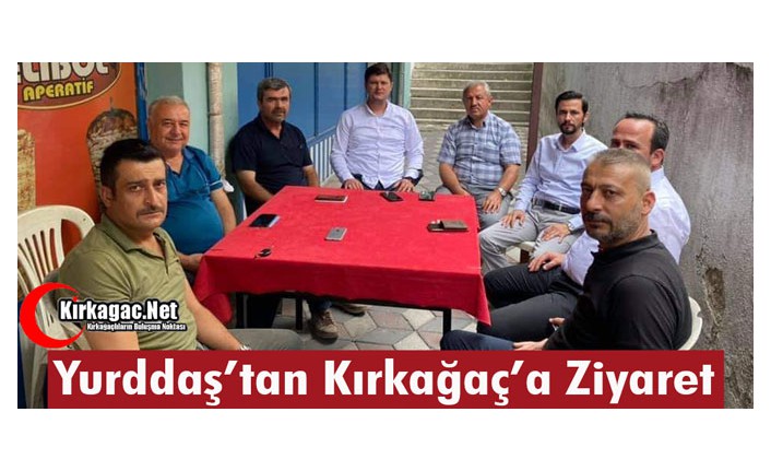 YURDDAŞ’TAN KIRKAĞAÇ’A ZİYARET