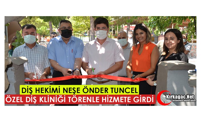 DİŞ HEKİMİ NEŞE ÖNDER TUNCEL ÖZEL DİŞ KLİNİĞİ TÖRENLE HİZMETE GİRDİ