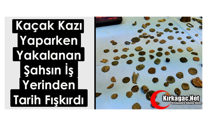 Kaçak Kazı Yaparken Yakalanan Şahsın İş Yerinden Tarih Fışkırdı