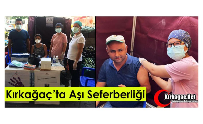 KIRKAĞAÇ'TA AŞI SEFERBERLİĞİ