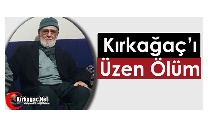 KIRKAĞAÇ’I ÜZEN ÖLÜM