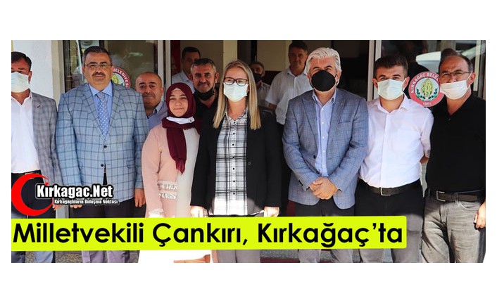 AK PARTİ MİLLETVEKİLİ ÇANKIRI KIRKAĞAÇ’TA