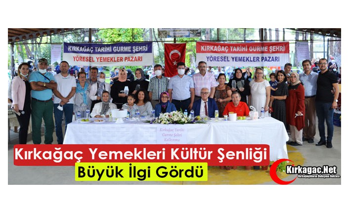 "KIRKAĞAÇ YEMEKLERİ KÜLTÜR ŞENLİĞİ” BÜYÜK İLGİ GÖRDÜ