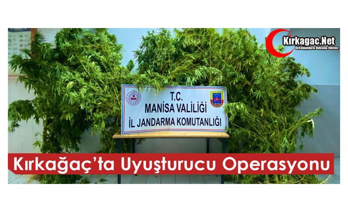 KIRKAĞAÇ’TA UYUŞTURUCU OPERASYONU