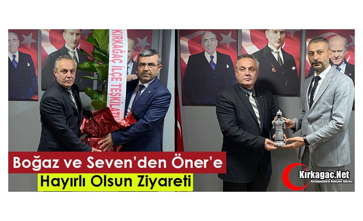 BOĞAZ ve SEVEN’DEN ÖNER’E HAYIRLI OLSUN ZİYARETİ