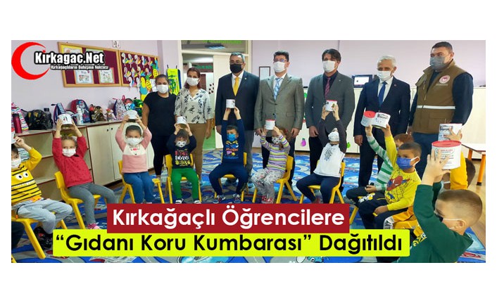 KIRKAĞAÇLI ÖĞRENCİLERE “GIDANI KORU KUMBARASI” DAĞITILDI