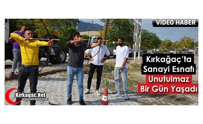 KIRKAĞAÇ’TA SANAYİ ESNAFI UNUTULMAZ BİR GÜN YAŞADI(VİDEO)