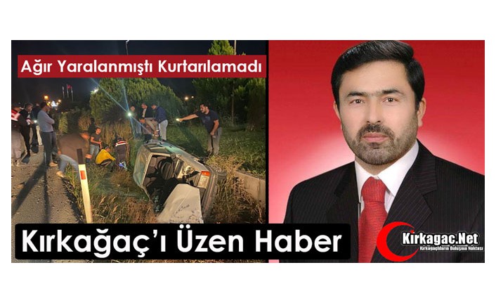 ACI HABER.. AĞIR YARALANMIŞTI KURTARILAMADI