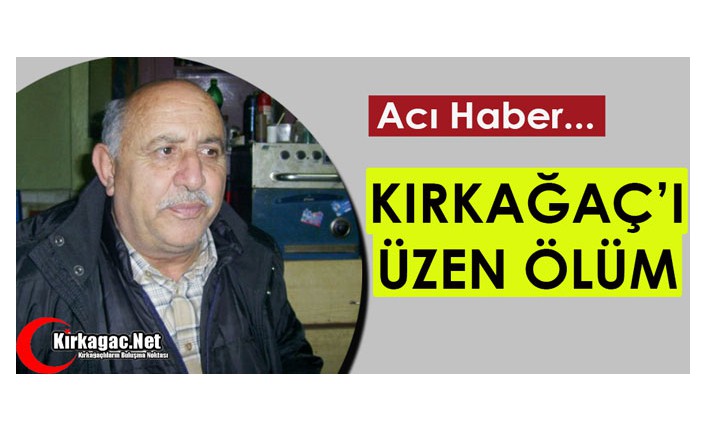 ACI HABER...KIRKAĞAÇI ÜZEN ÖLÜM