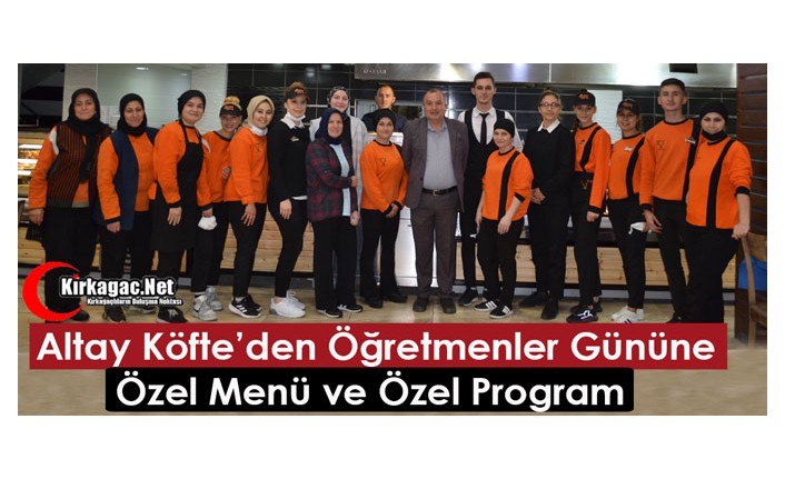 ALTAY KÖFTE’DEN ÖĞRETMENLER GÜNÜNE ÖZEL MENÜ PROGRAM