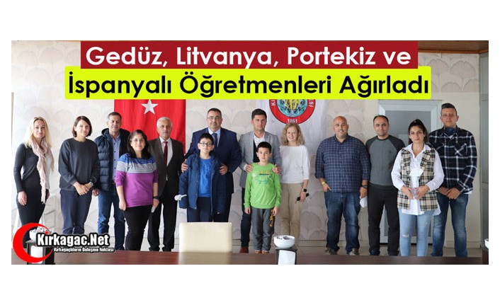 GEDÜZ, LİTVANYA, PORTEKİZ ve İSPANYALI ÖĞRETMENLERİ AĞIRLADI 