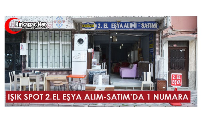 IŞIK SPOT 2.EL ALIM SATIM’DA BİR NUMARA