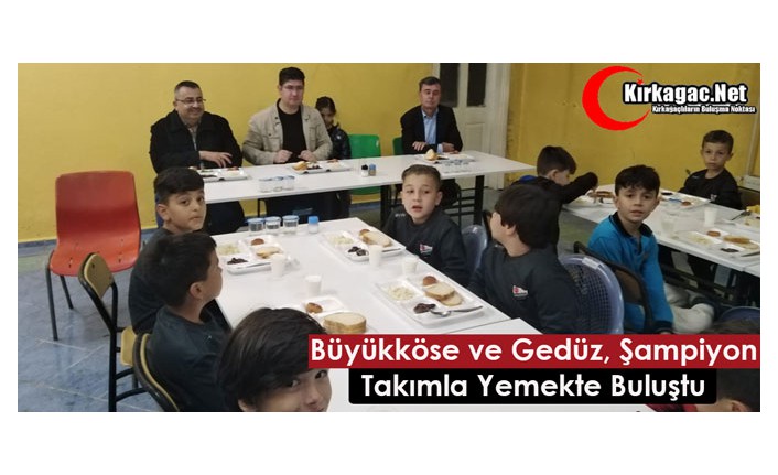 ŞAMPİYON TAKIMA "ŞAMPİYONLUK YEMEĞİ"