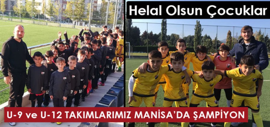 U-9 ve U-12 TAKIMLARIMIZ MANİSA’DA TARİH YAZDI