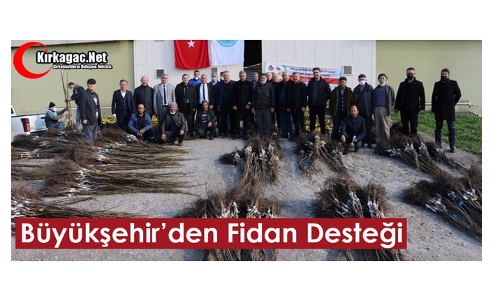 BÜYÜKŞEHİR’DEN FİDAN DESTEĞİ