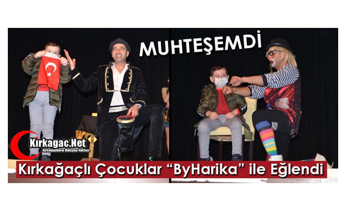 KIRKAĞAÇLI ÇOCUKLAR “ByHARİKA” İLE UNUTULMAZ BİR GÜN YAŞADILAR  