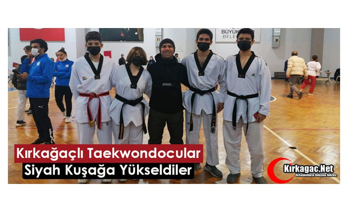 KIRKAĞAÇLI TAEKWONDOCULAR SİYAH KUŞAĞA YÜKSELDİLER