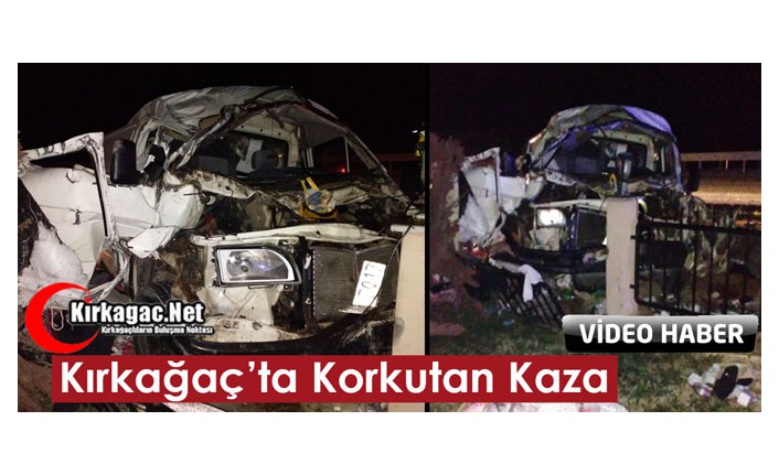 KIRKAĞAÇ’TA KORKUTAN KAZA