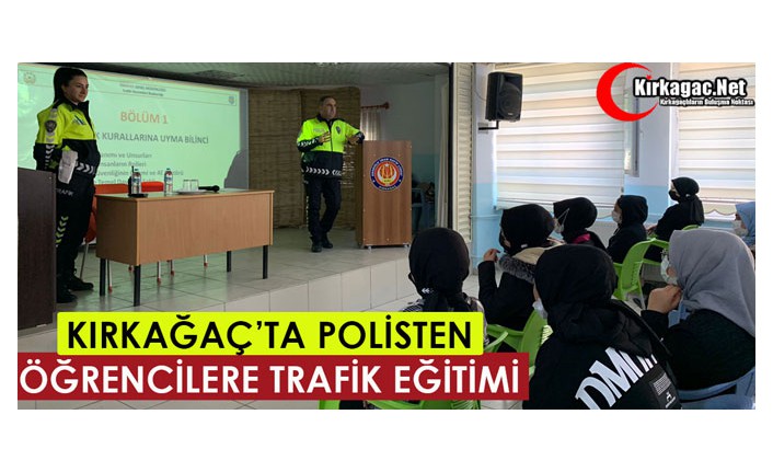 KIRKAĞAÇ’TA POLİSTEN ÖĞRENCİLERE TRAFİK EĞİTİMİ