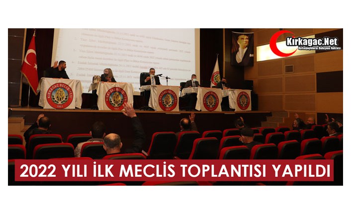 2022 YILI İLK MECLİS TOPLANTISI YAPILDI