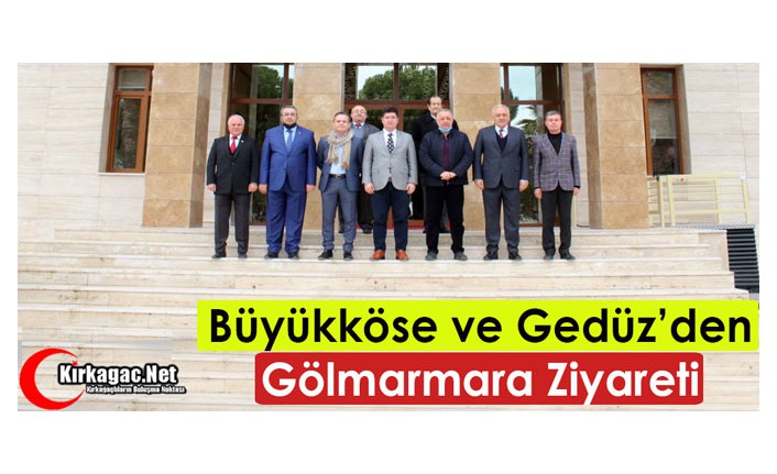 BÜYÜKKÖSE ve GEDÜZ’DEN GÖLMARMARA ZİYARETİ