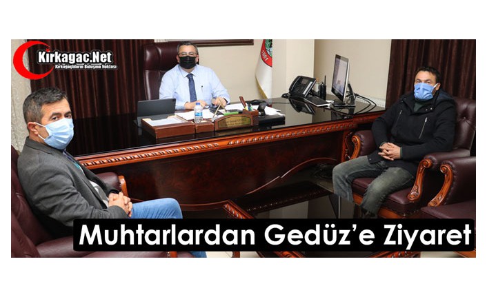 MUHTARLARDAN GEDÜZ’E ZİYARET