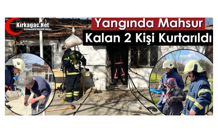 YANGINDA MAHSUR KALAN 2 KİŞİ KURTARILDI