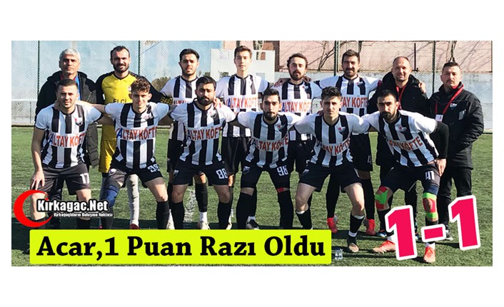 ACAR, 1 PUANA RAZI OLDU 1-1